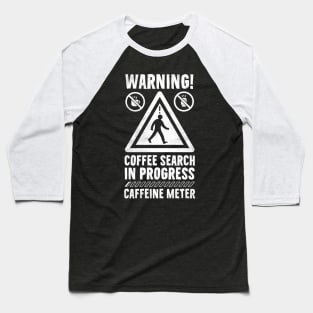 Coffee Search Baseball T-Shirt